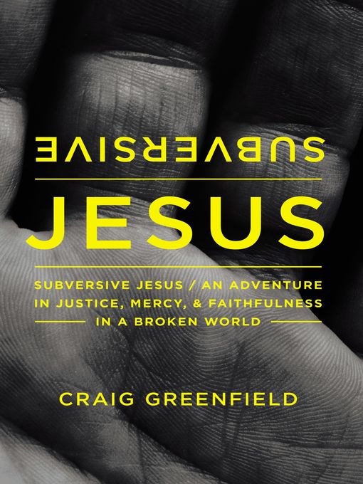 Title details for Subversive Jesus by Craig Warren Greenfield - Available